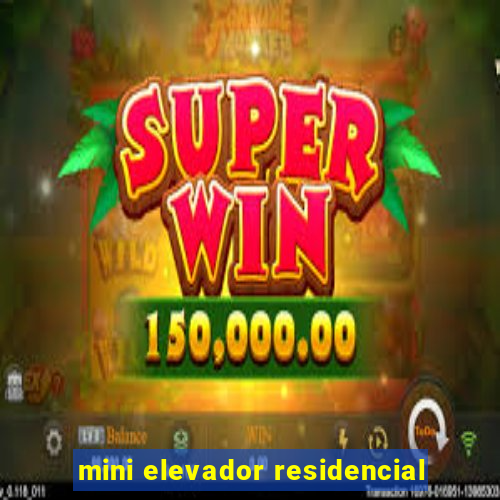 mini elevador residencial